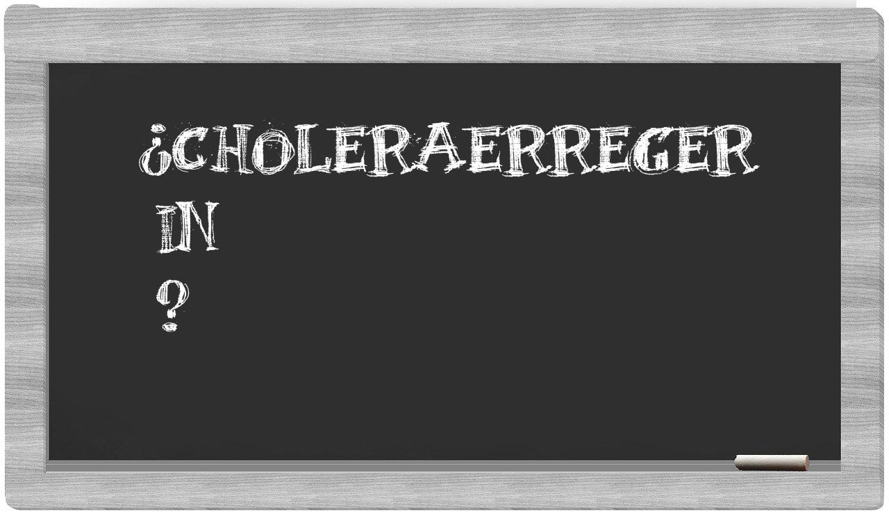 ¿Choleraerreger en sílabas?