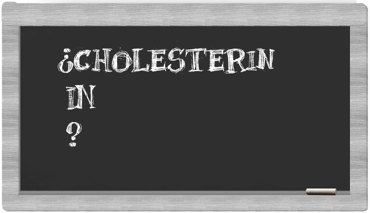¿Cholesterin en sílabas?