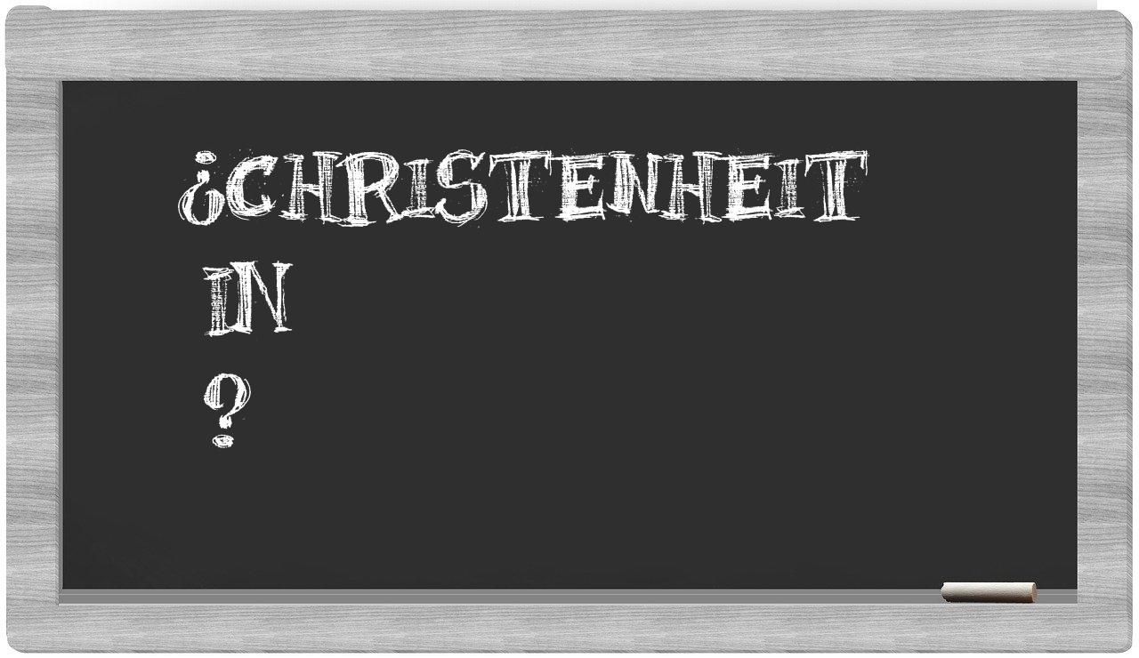 ¿Christenheit en sílabas?