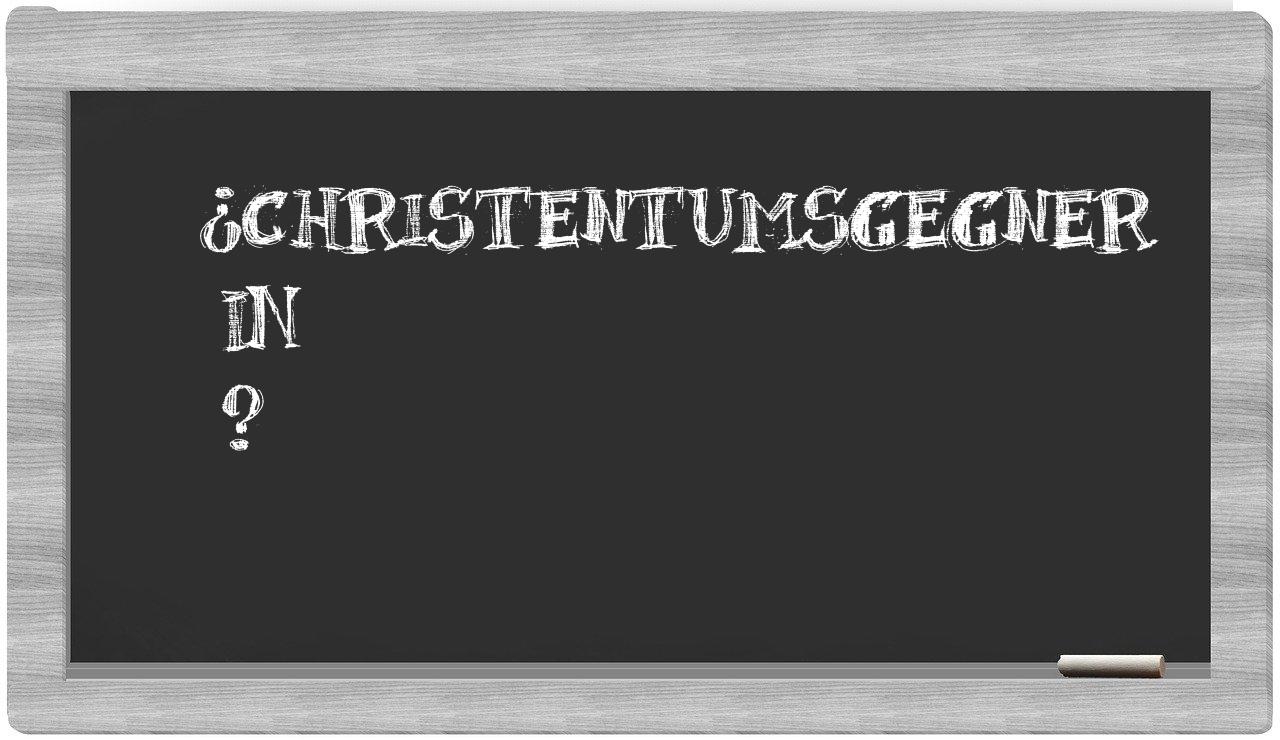 ¿Christentumsgegner en sílabas?