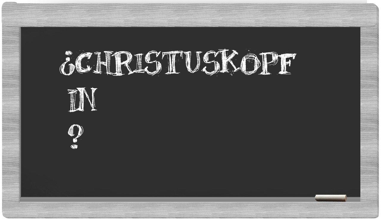 ¿Christuskopf en sílabas?