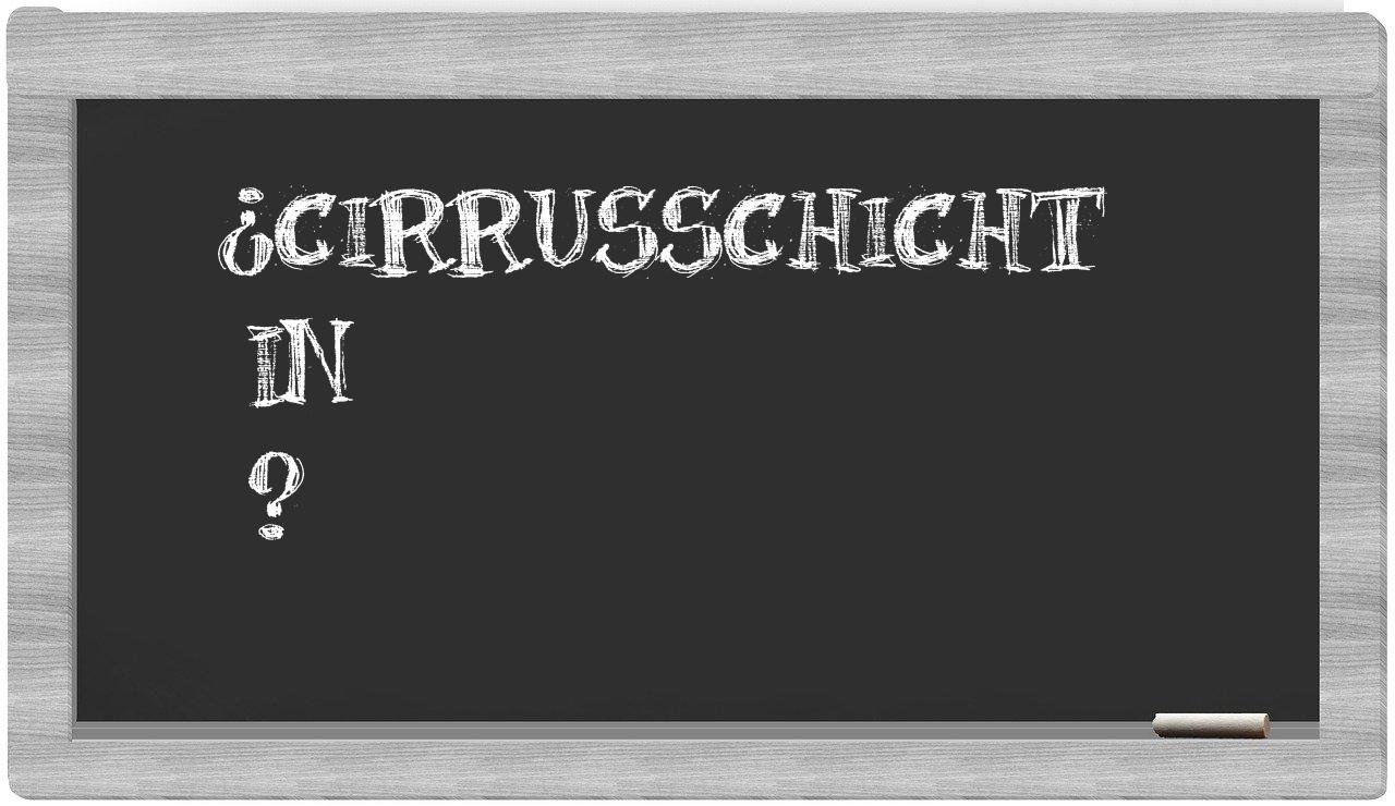 ¿Cirrusschicht en sílabas?