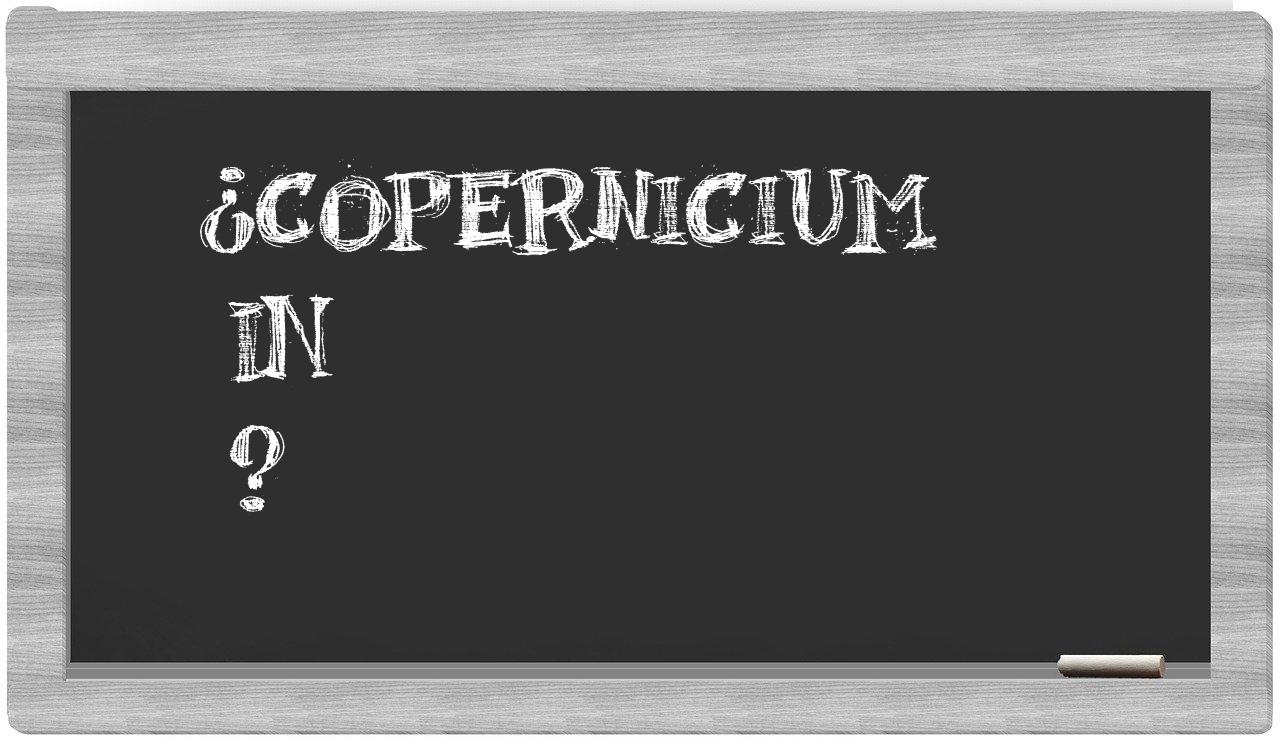 ¿Copernicium en sílabas?