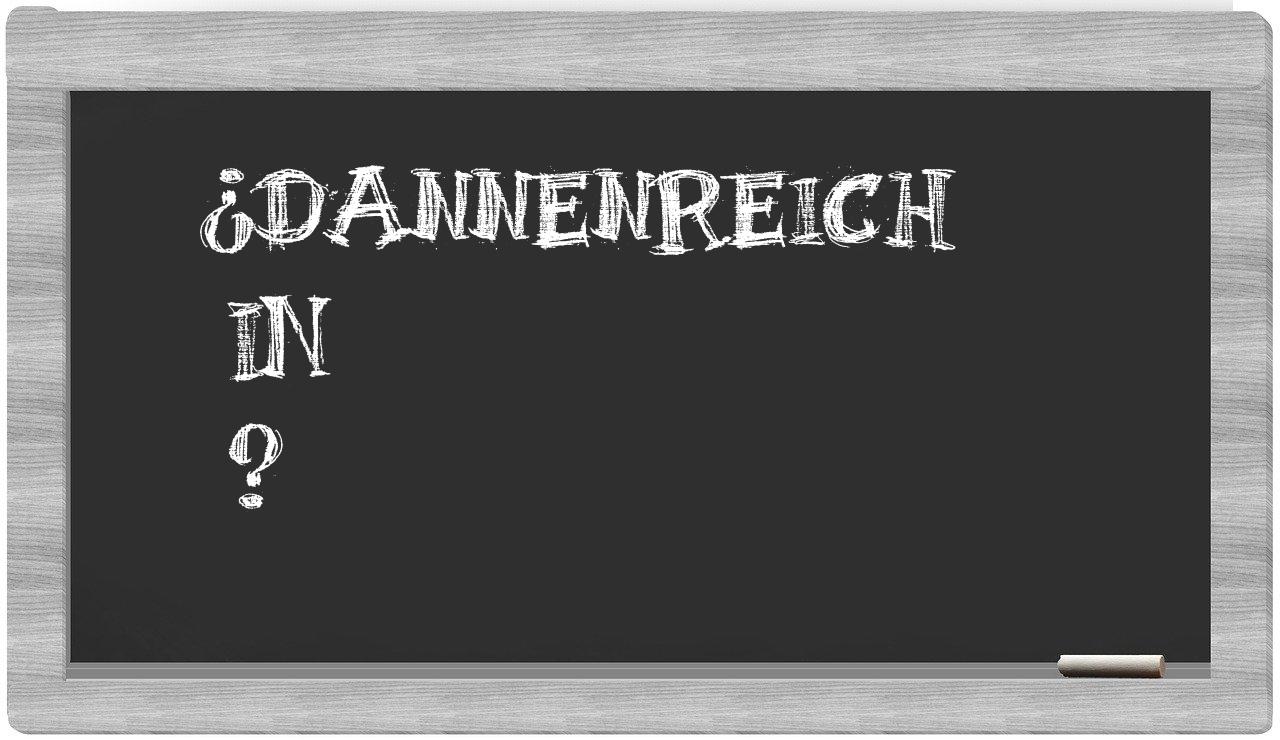 ¿Dannenreich en sílabas?