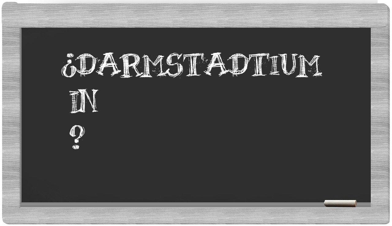 ¿Darmstadtium en sílabas?