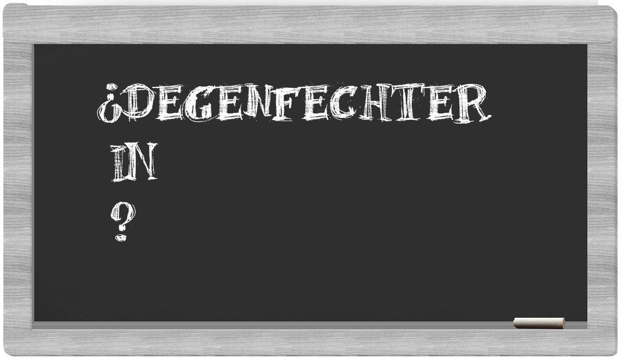 ¿Degenfechter en sílabas?