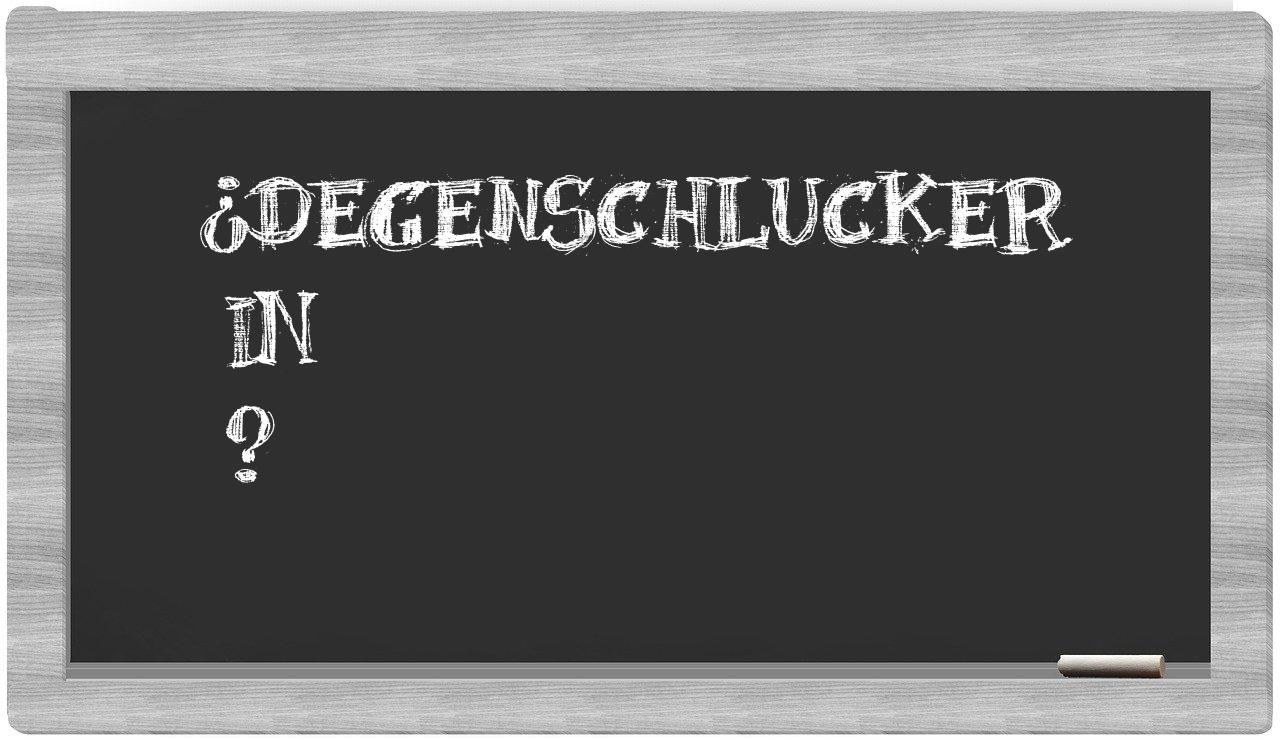 ¿Degenschlucker en sílabas?