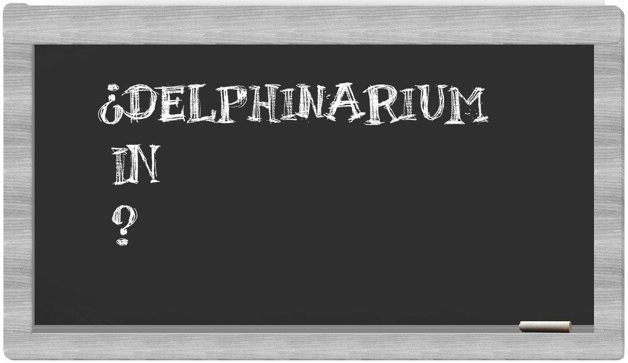 ¿Delphinarium en sílabas?