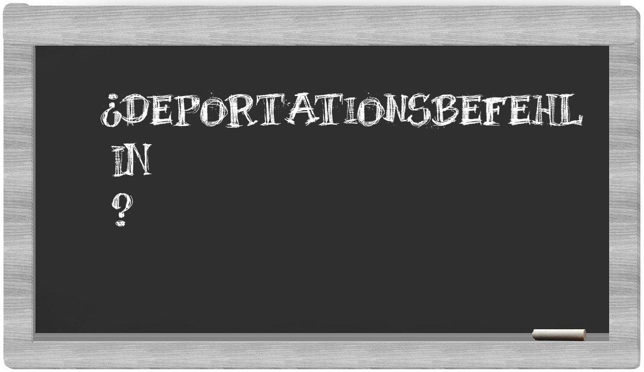 ¿Deportationsbefehl en sílabas?