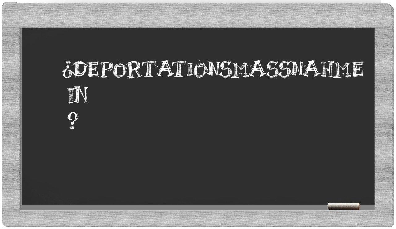¿Deportationsmaßnahme en sílabas?