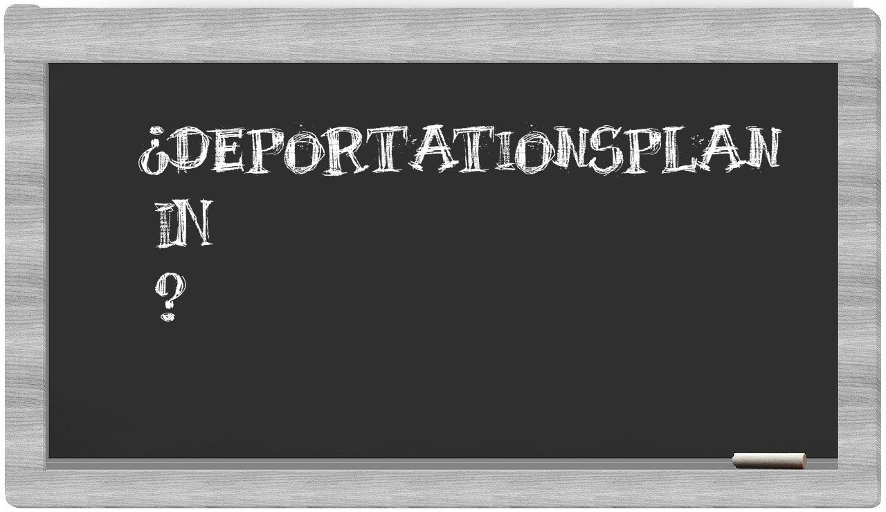 ¿Deportationsplan en sílabas?