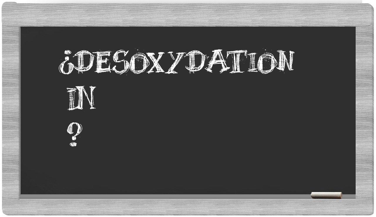 ¿Desoxydation en sílabas?