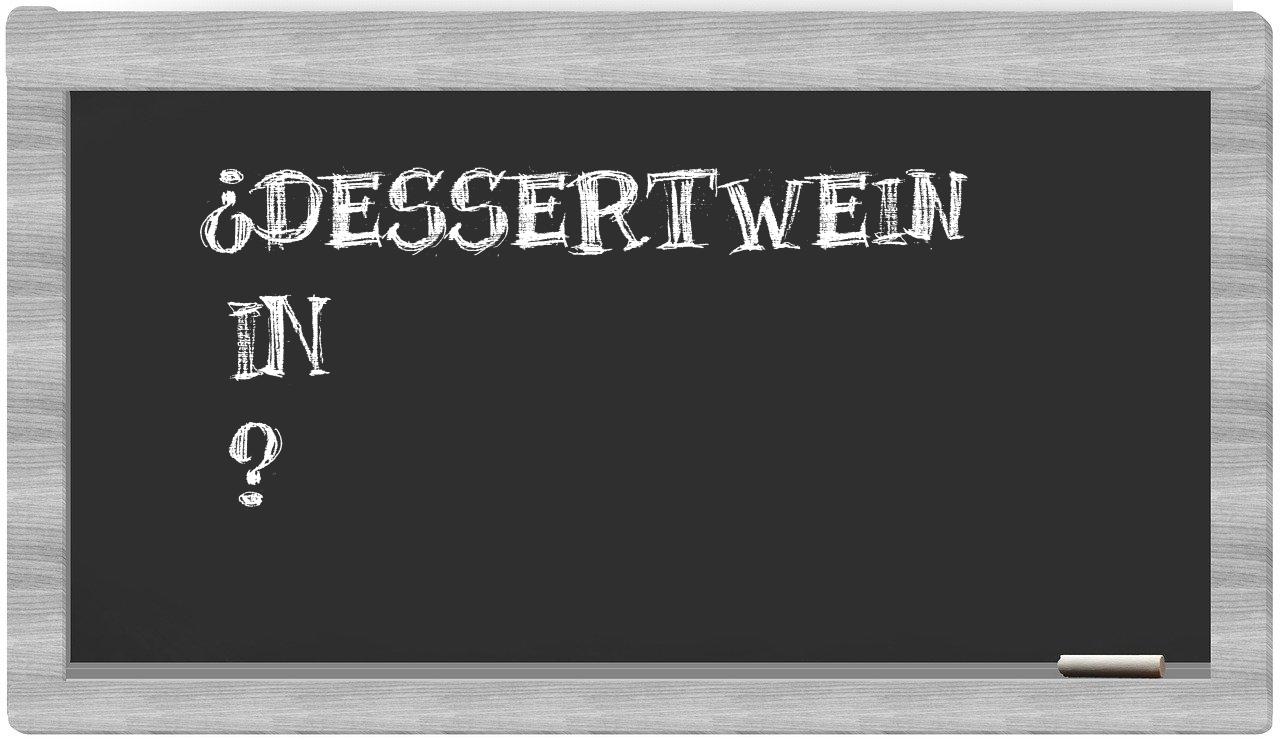 ¿Dessertwein en sílabas?
