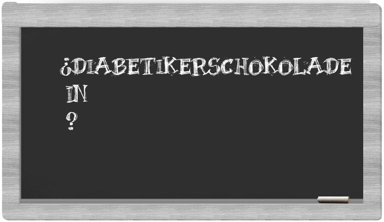 ¿Diabetikerschokolade en sílabas?