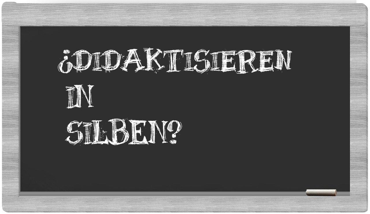 Didaktisieren in syllables