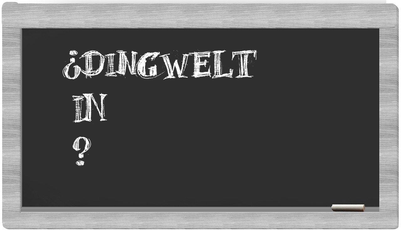 ¿Dingwelt en sílabas?