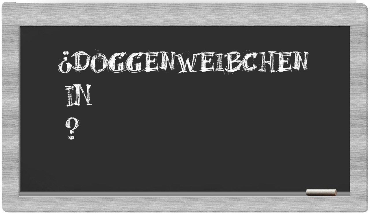 ¿Doggenweibchen en sílabas?