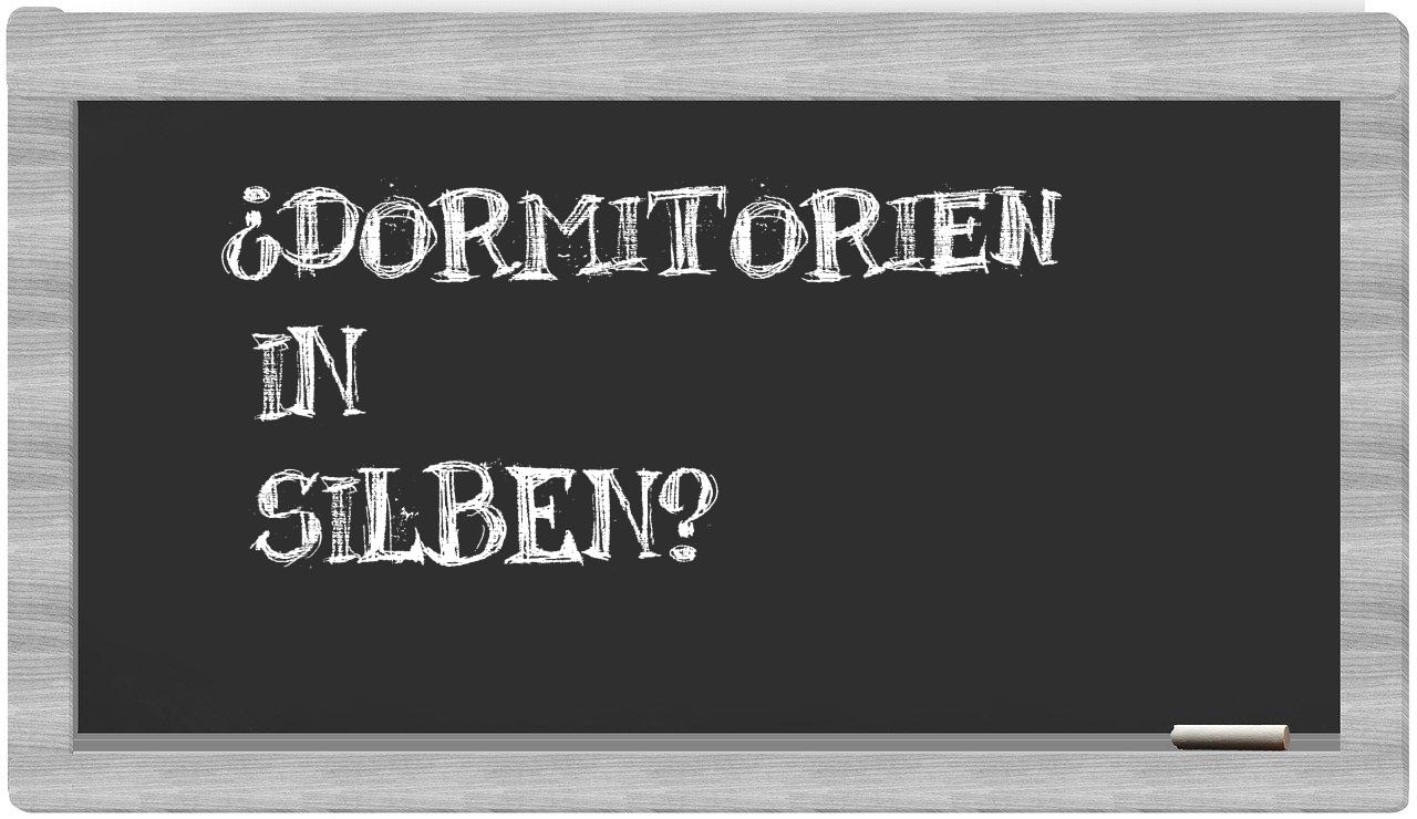 Dormitorien in syllables