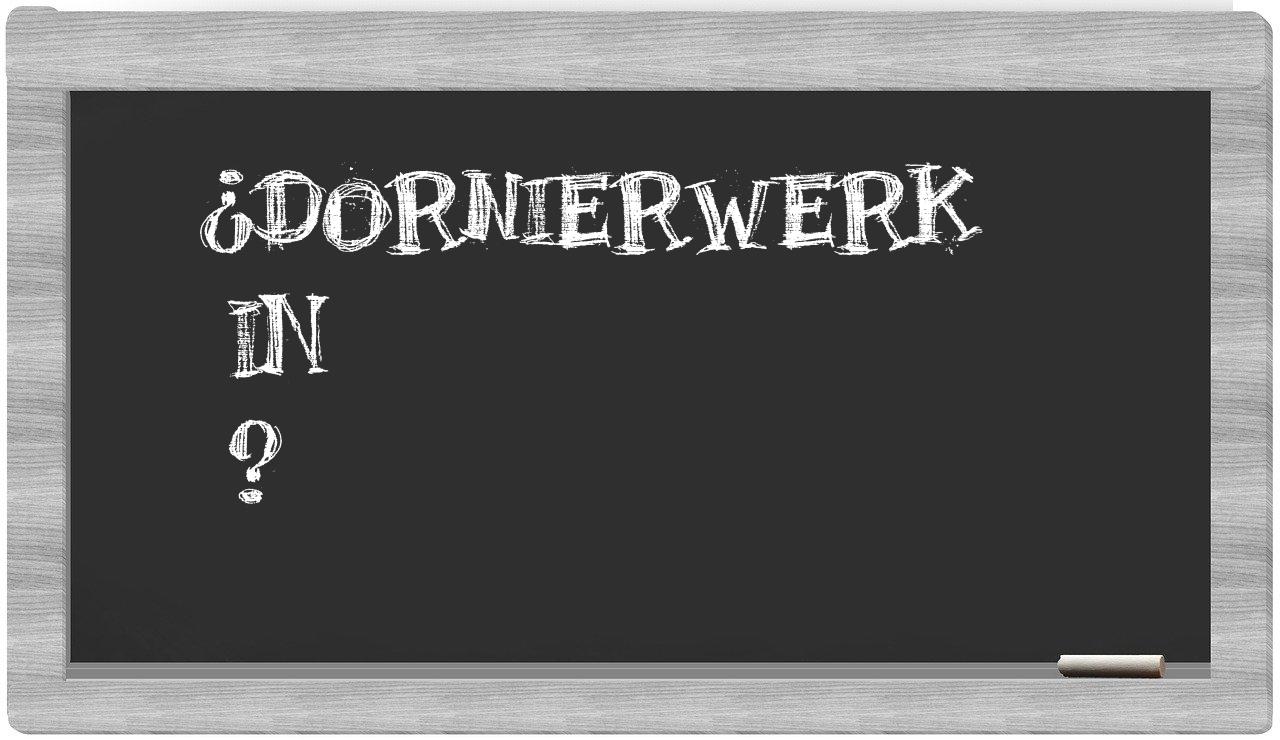 ¿Dornierwerk en sílabas?
