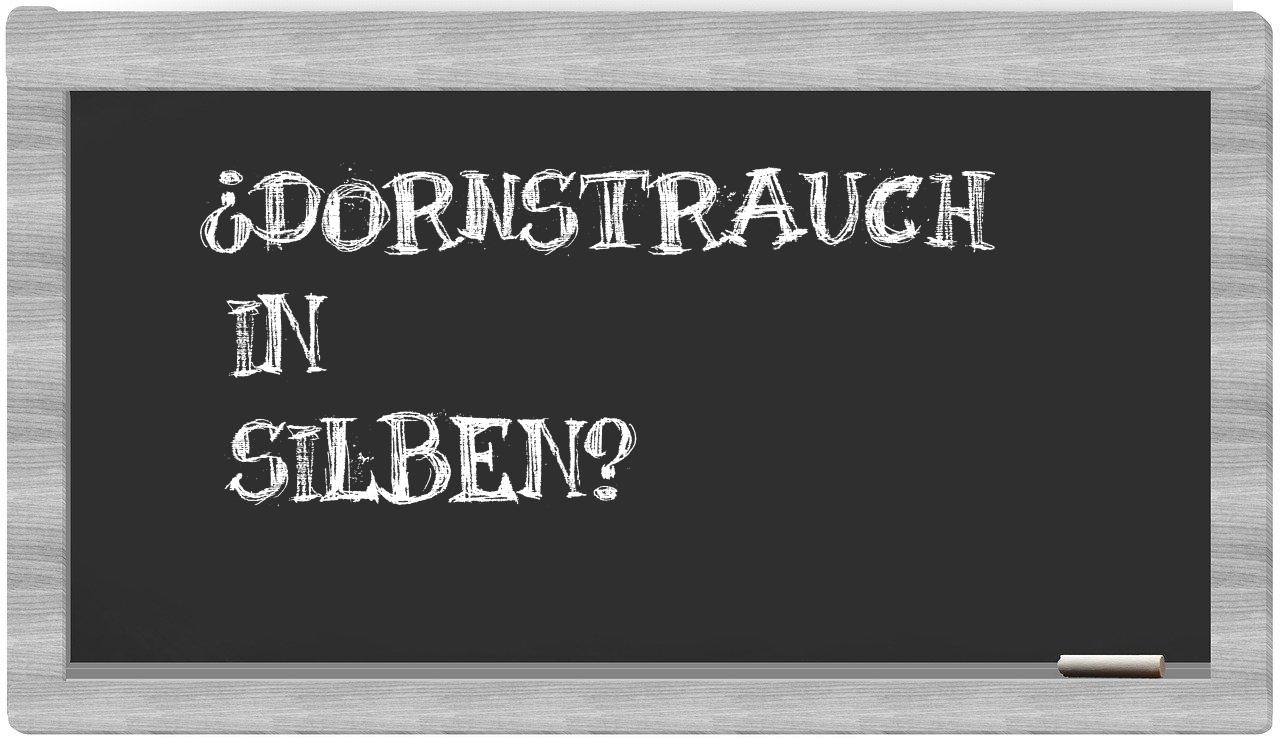 Dornstrauch in syllables