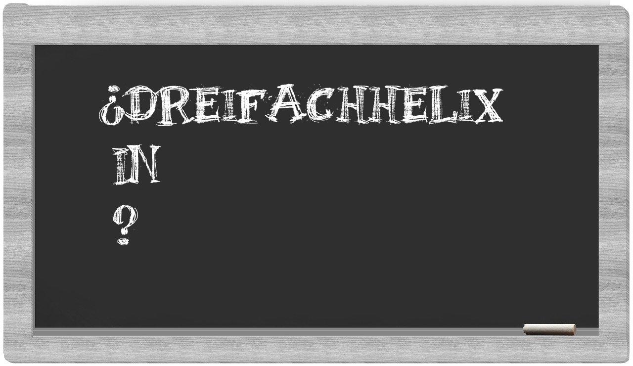 ¿Dreifachhelix en sílabas?