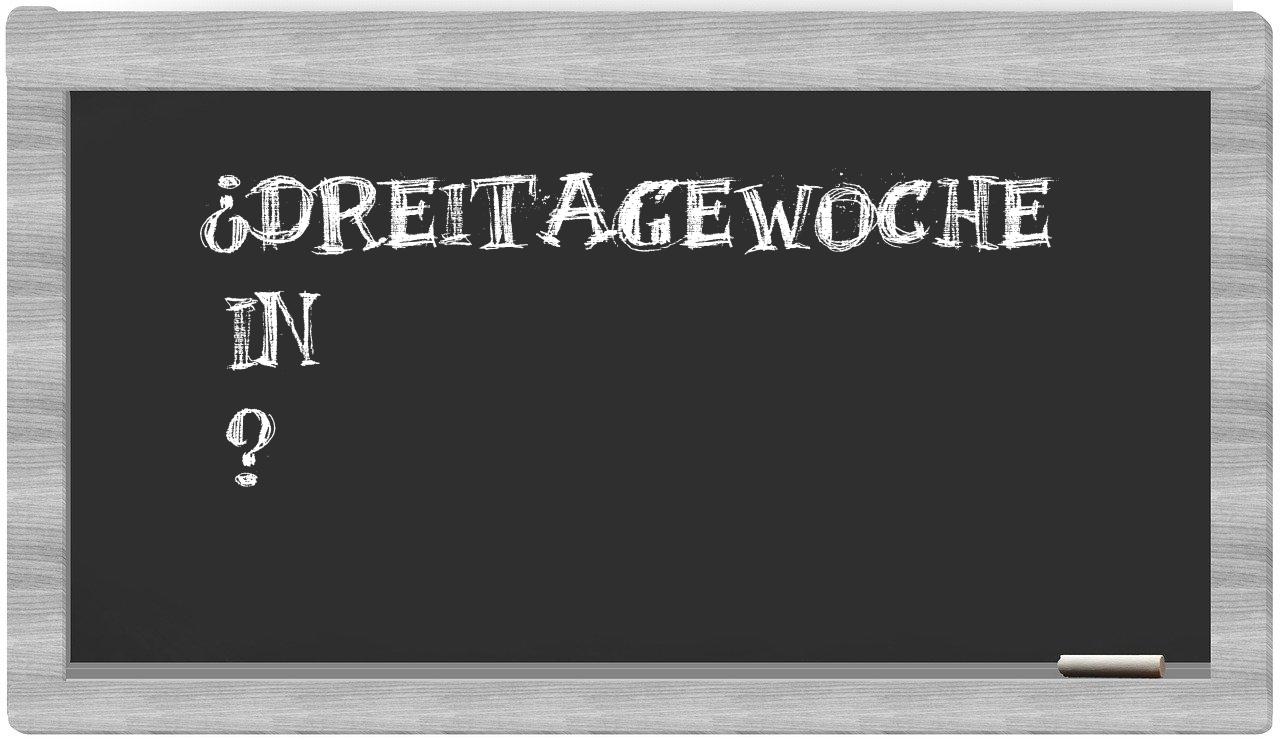 ¿Dreitagewoche en sílabas?