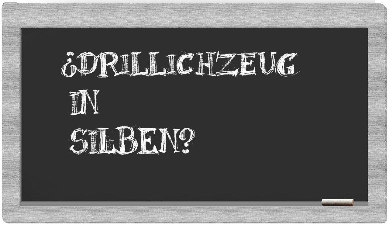 Drillichzeug in syllables