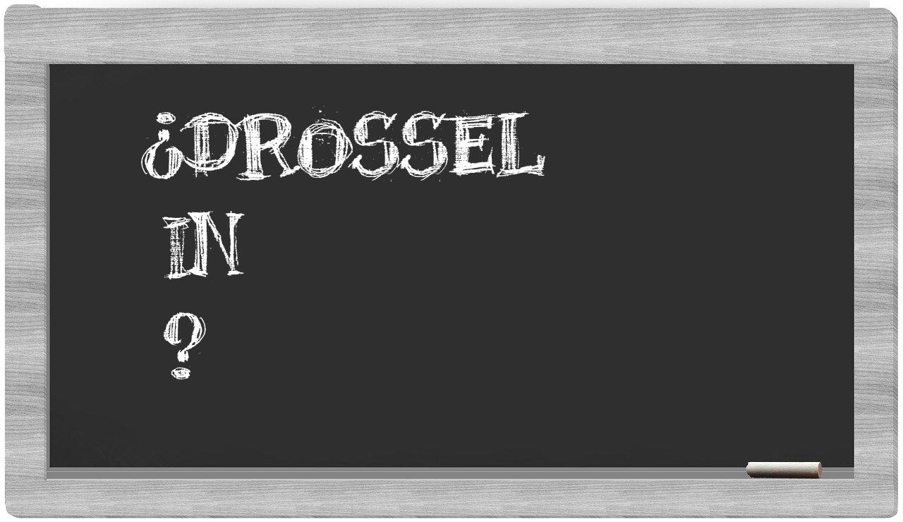 ¿Drossel en sílabas?