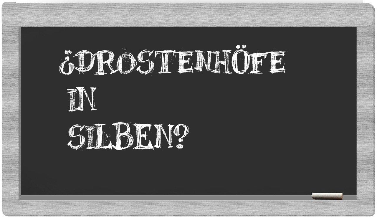 Drostenhöfe in syllables