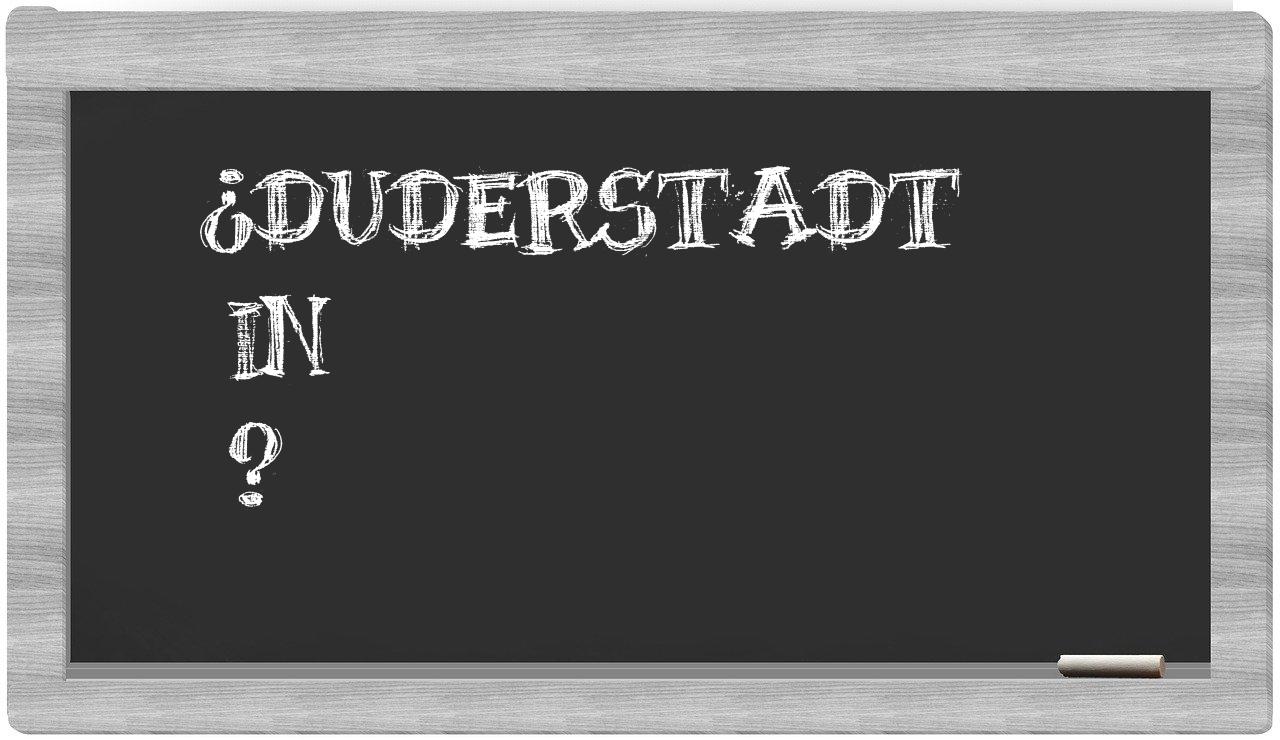 ¿Duderstadt en sílabas?