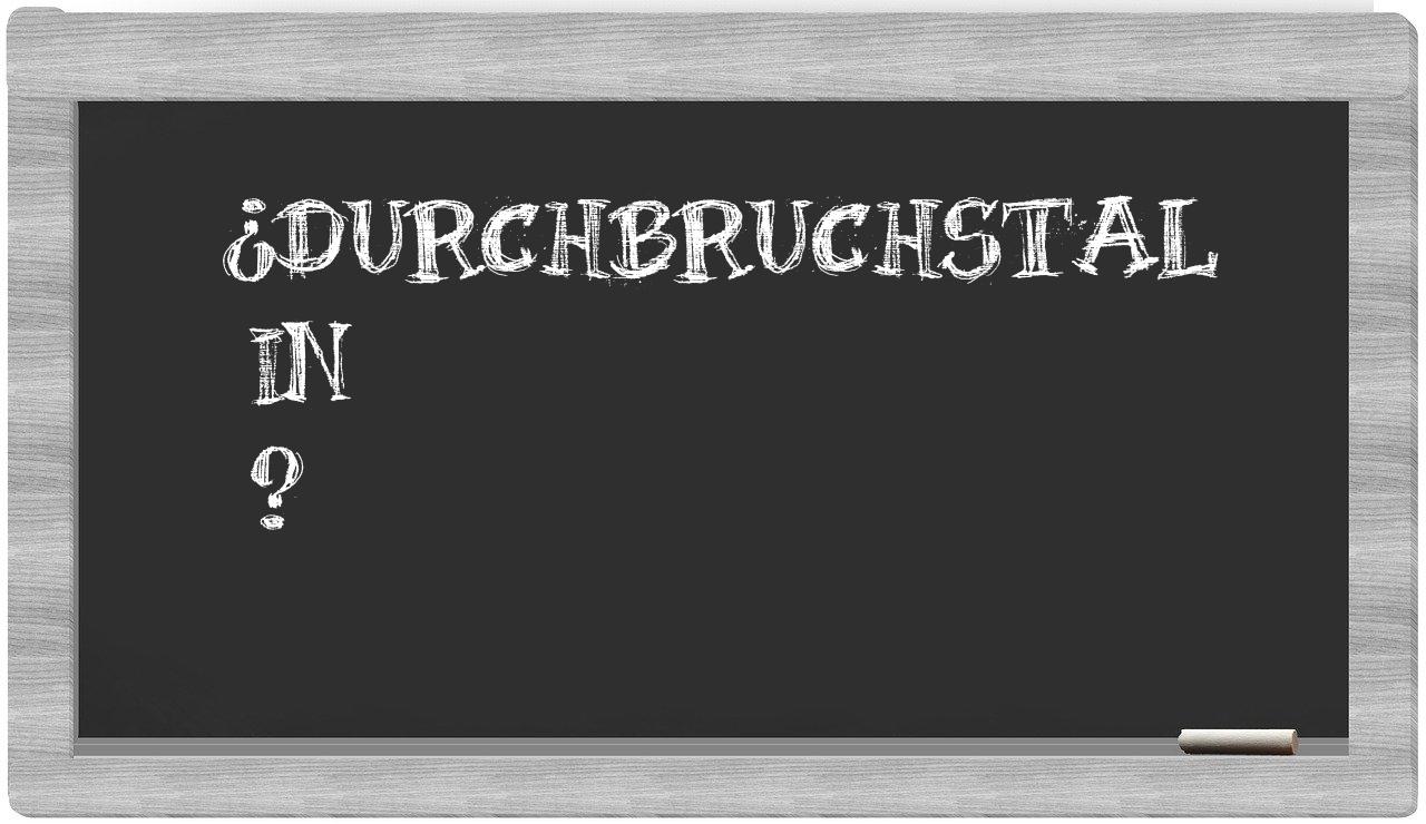 ¿Durchbruchstal en sílabas?