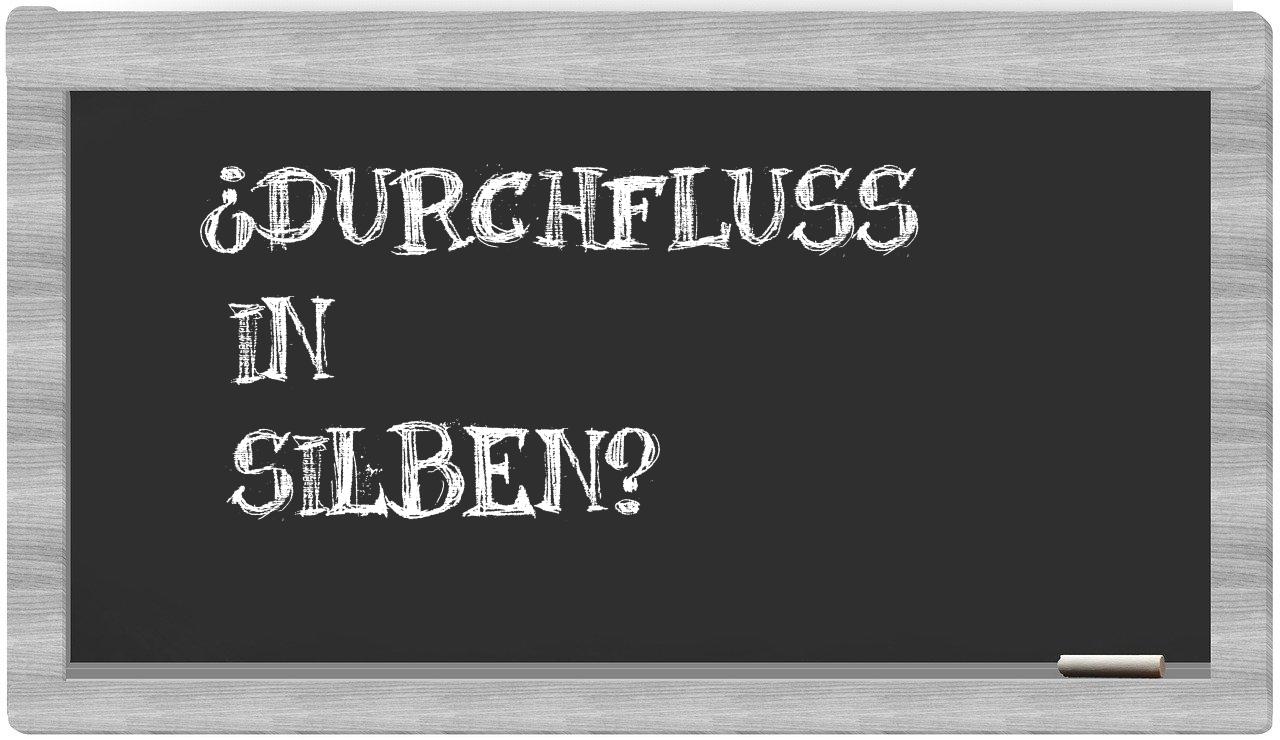 Durchfluss in syllables