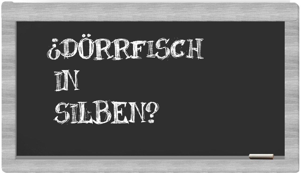 Dörrfisch in syllables