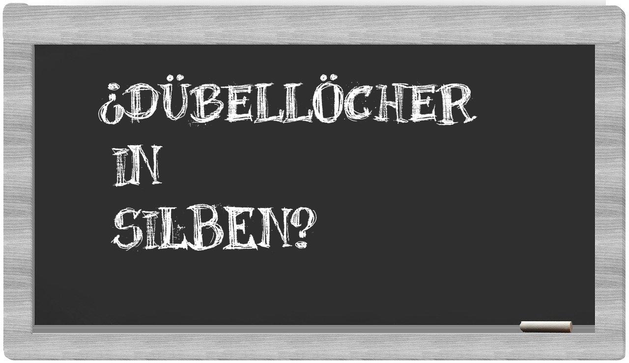 Dübellöcher in syllables
