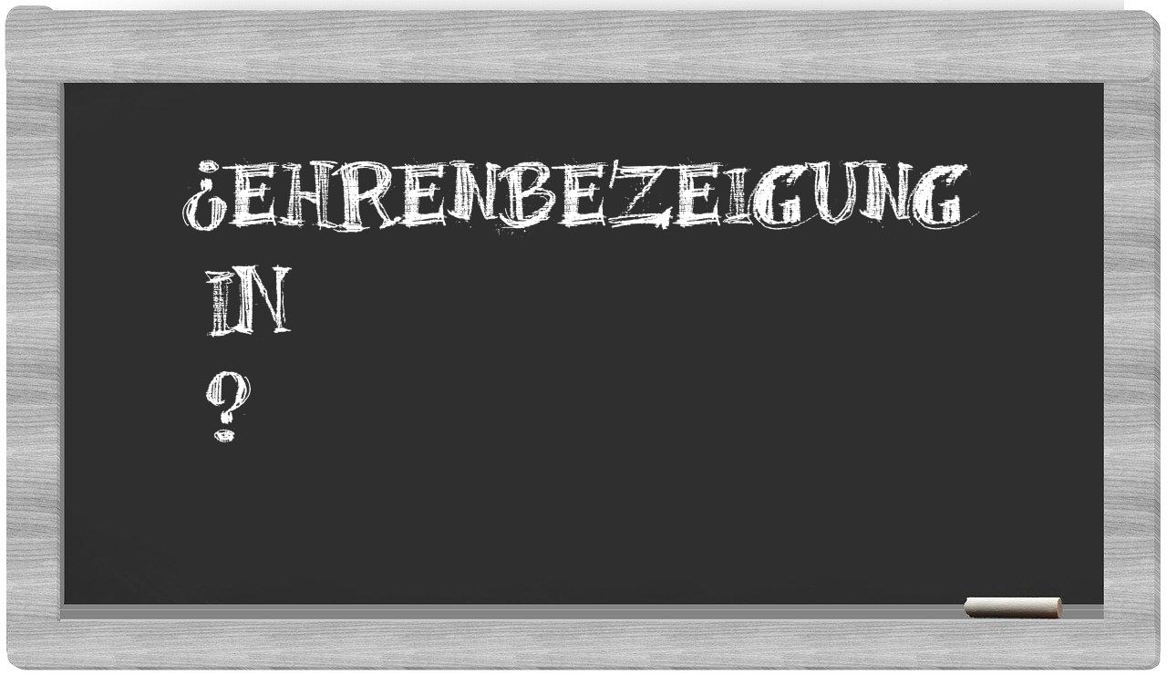¿Ehrenbezeigung en sílabas?
