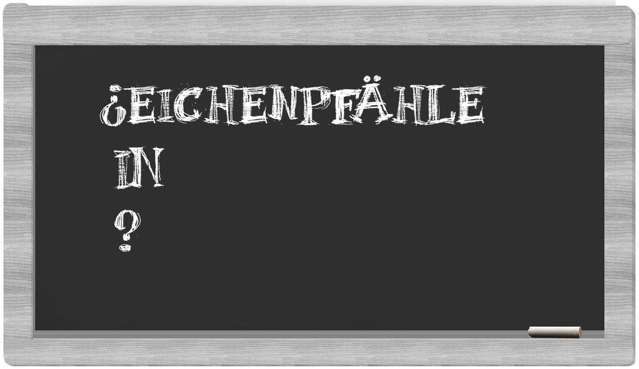 ¿Eichenpfähle en sílabas?