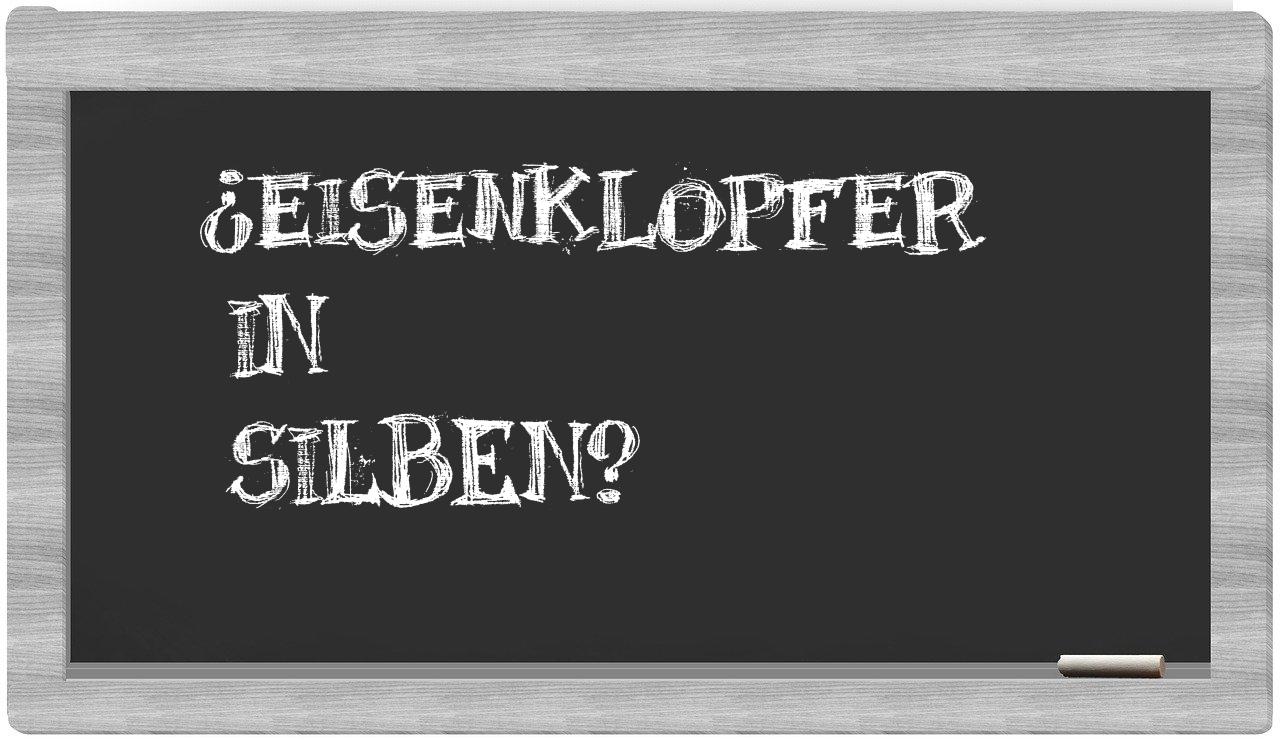 Eisenklopfer in syllables