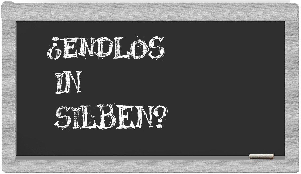 Endlos in syllables