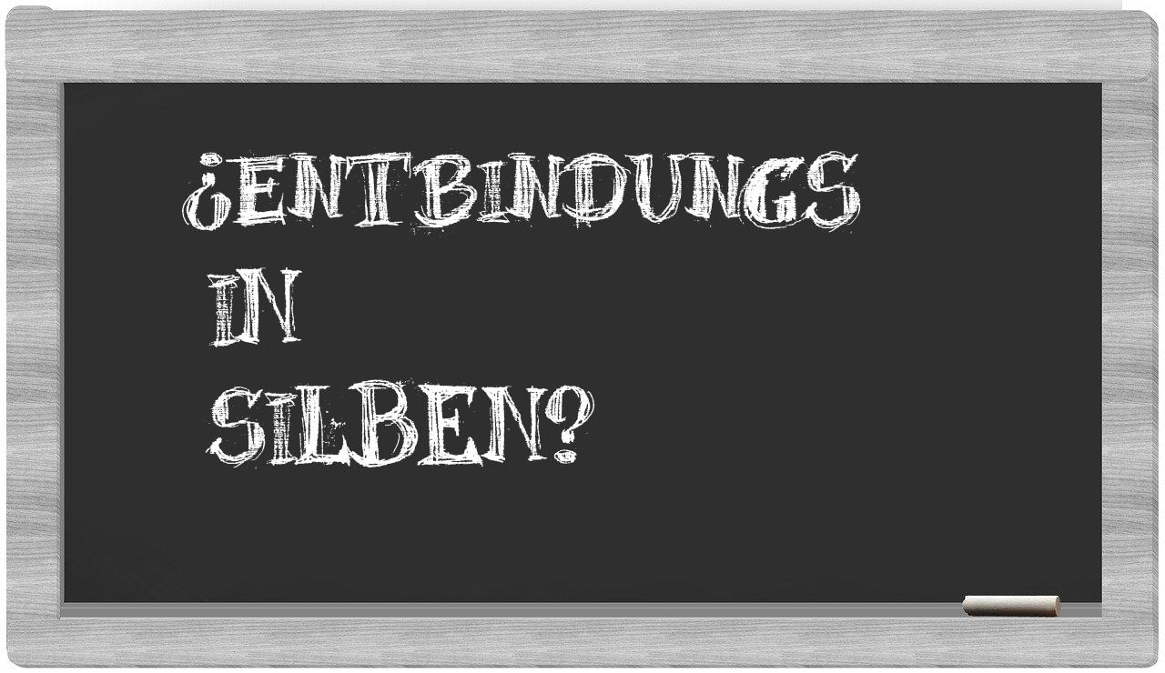 Entbindungs in syllables