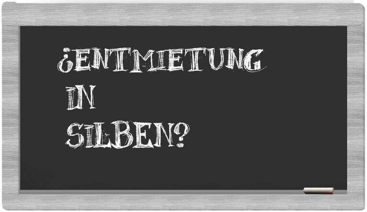 Entmietung in syllables