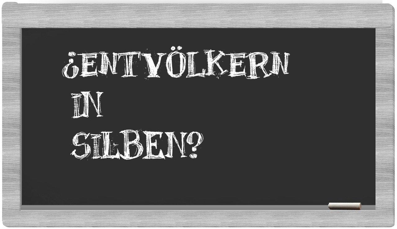 Entvölkern in syllables