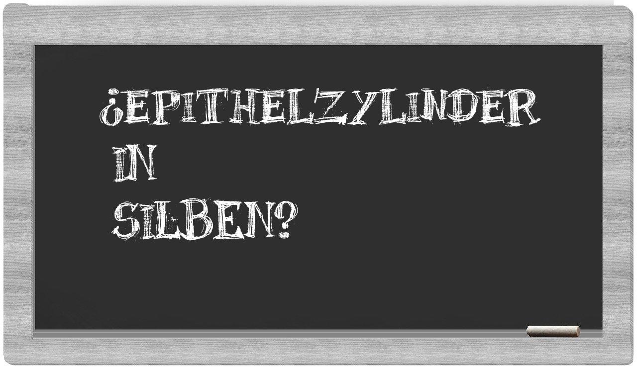 Epithelzylinder in syllables