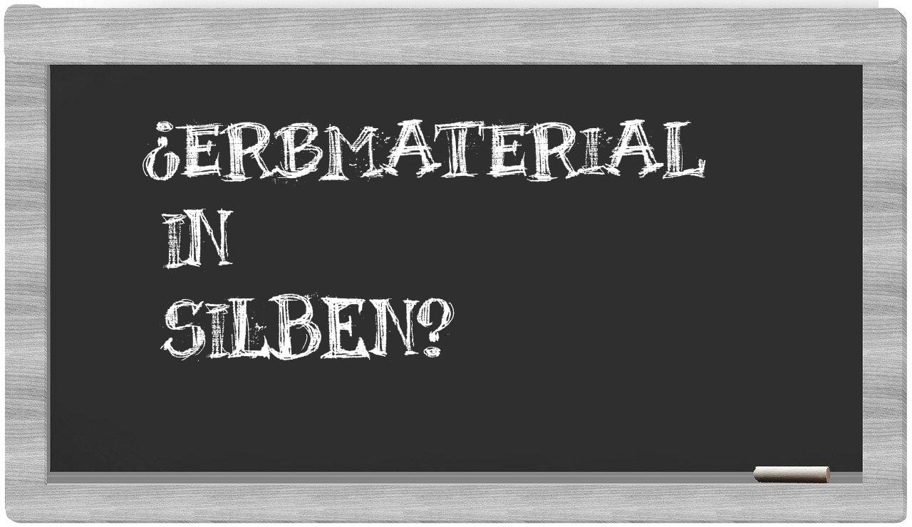 Erbmaterial in syllables