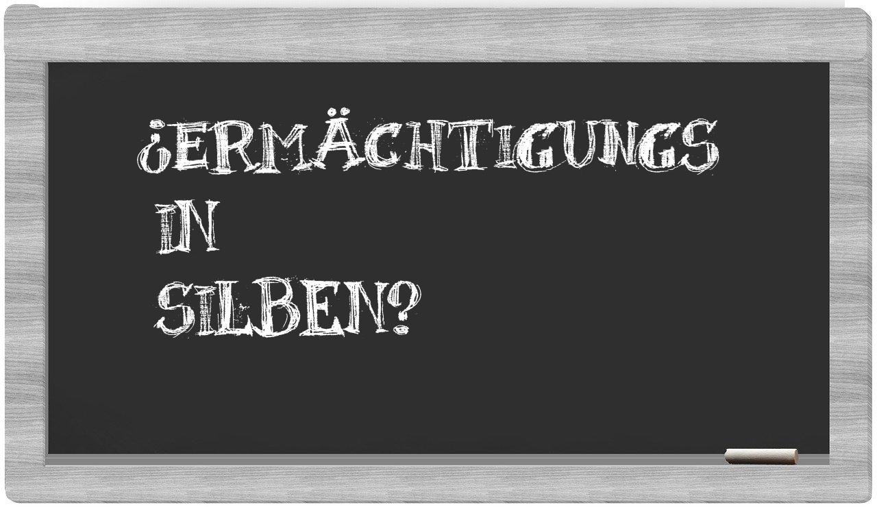 Ermächtigungs in syllables