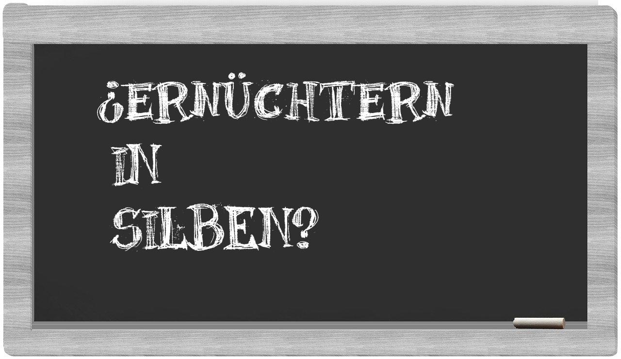 Ernüchtern in syllables