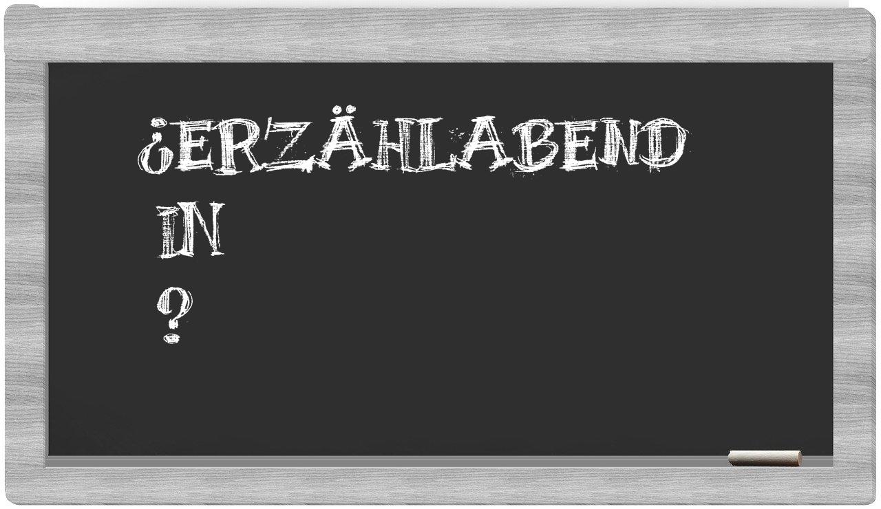 ¿Erzählabend en sílabas?