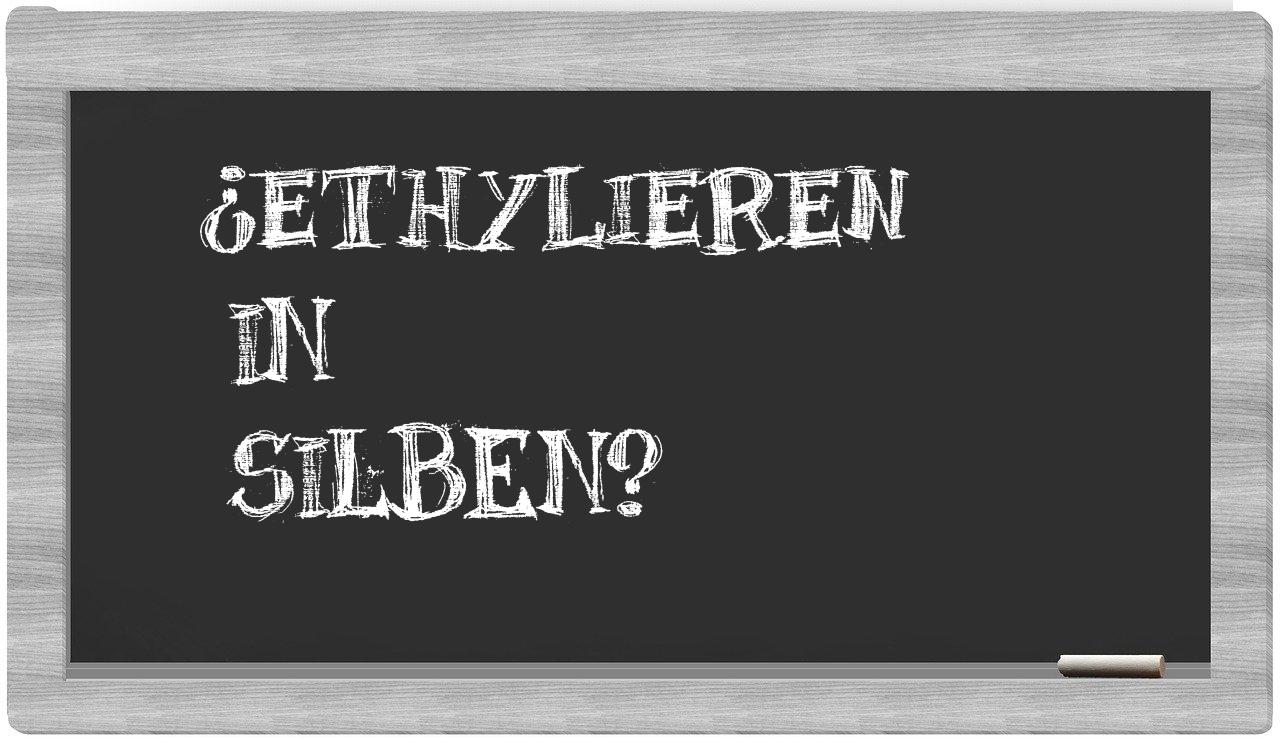 Ethylieren in syllables