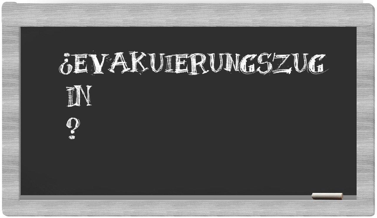 ¿Evakuierungszug en sílabas?