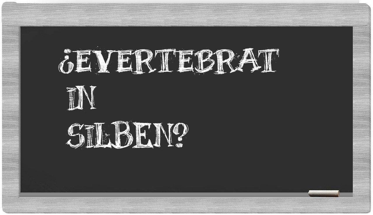 Evertebrat in syllables