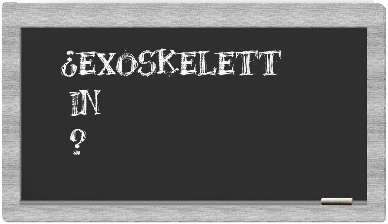 ¿Exoskelett en sílabas?